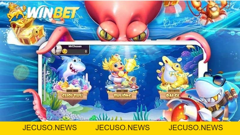 Kinh nghiệm chơi bắn cá winbet đổi thưởng hấp dẫn 2026