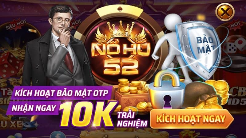 Nổ Hũ 52 – Cổng game cá cược trực tuyến uy tín số 1 Việt Nam