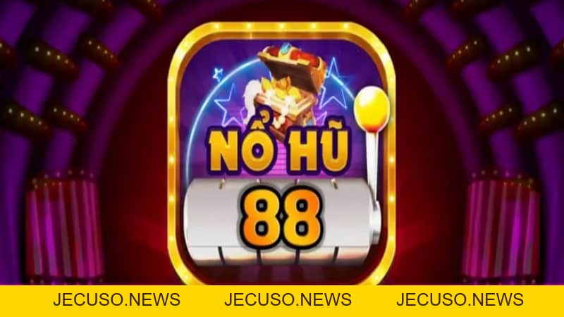 Nổ hũ 88 giúp bet thủ thư giãn và rinh thưởng cực đã