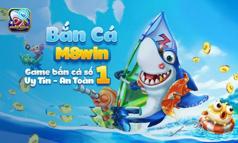 Game bắn cá M8win có gì hấp dẫn đông đảo người chơi?