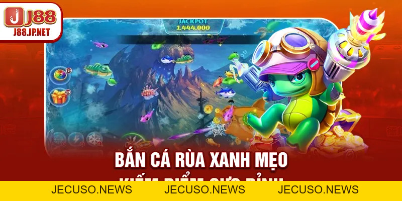 Bắn Cá Rùa Xanh Online: Đổi Vận Phát Tài Cùng J88