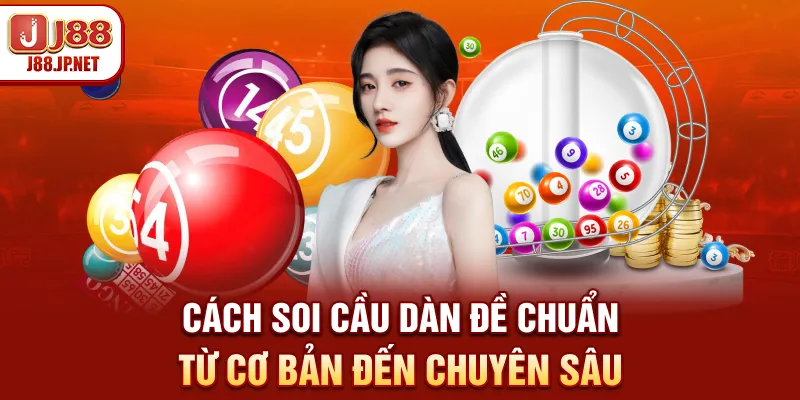 J88 Bật Mí Cách Soi Cầu Dàn Đề Chuẩn Nhất