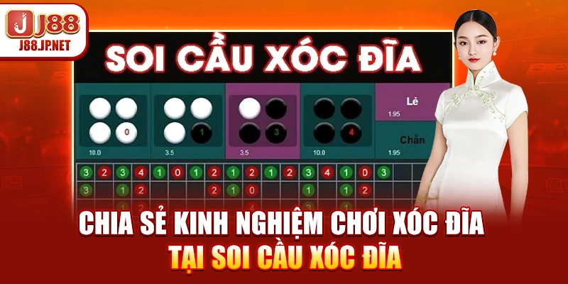 Chia Sẻ Kinh Nghiệm Chơi Xóc Đĩa: Cách Gỡ Vốn J88