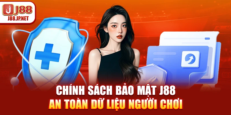 Chính Sách Bảo Mật J88: Cam Kết An Toàn Cho Hội Viên