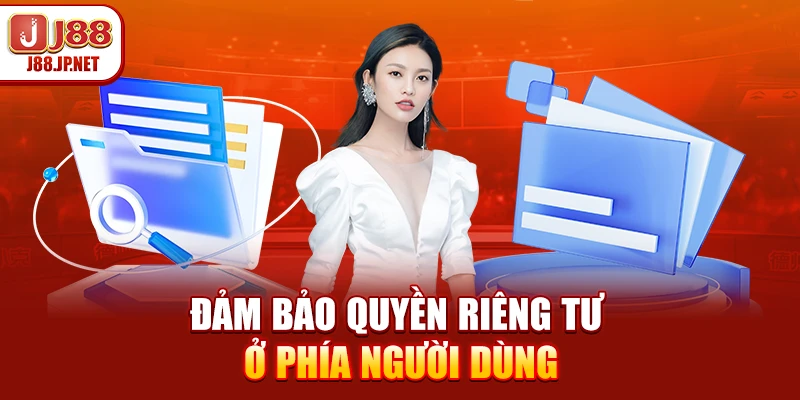 Chính Sách Quyền Riêng Tư J88: Quyền Lợi Của Hội Viên