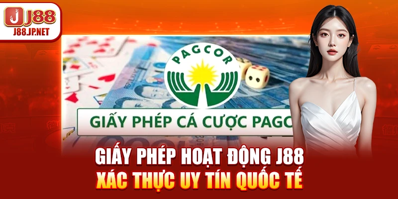 Giấy Phép Hoạt Động J88: Bằng Chứng Thép Từ PAGCOR