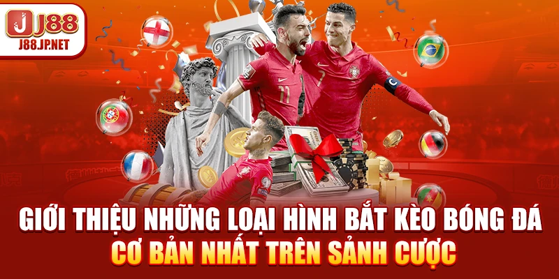 Làm Sao Để Bắt Kèo Bóng Đá Chuẩn? J88 Giải Mã