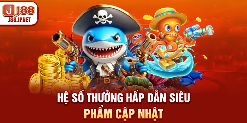 Cách Chơi Bắn Cá J88: Hướng Dẫn Từ A-Z Cho Tân Thủ 2026