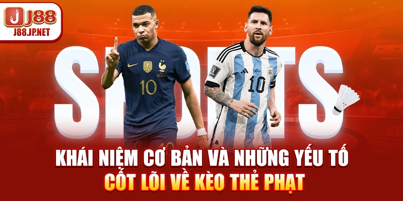 Kèo Thẻ Phạt J88: Mẹo Bắt Tài Xỉu Dễ Trúng