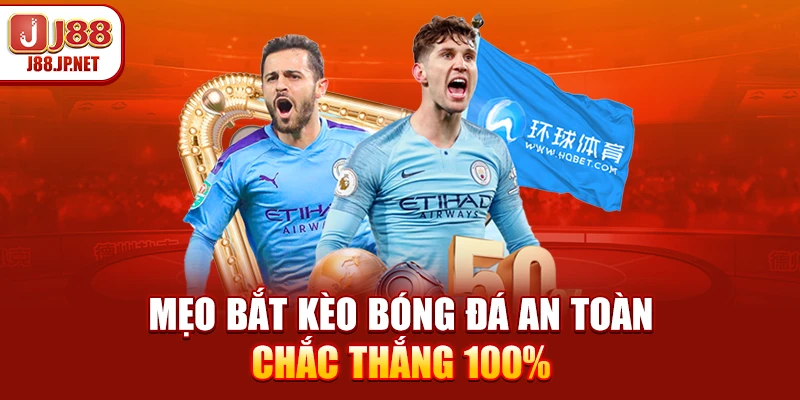 Làm Sao Để Bắt Kèo Bóng Đá Chuẩn? J88 Giải Mã