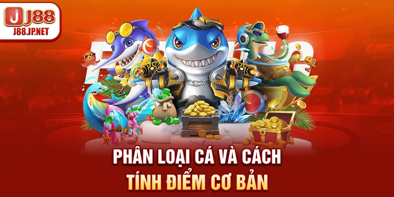 Luật Chơi Bắn Cá J88: Quy Tắc Tính Điểm & Đổi Thưởng