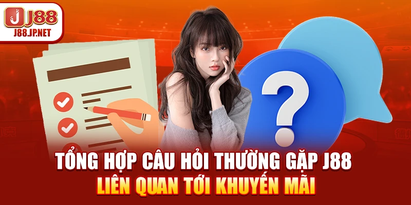 FAQ J88: Tuyển Tập Câu Hỏi Thường Gặp
