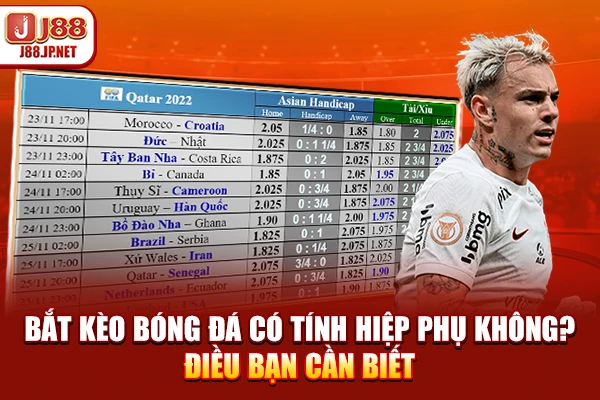 J88 Giải Đáp: Bắt Kèo Bóng Đá Có Tính Hiệp Phụ Không?