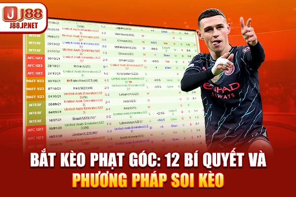 Kỹ Thuật Bắt Kèo Phạt Góc Đỉnh Cao Tại J88
