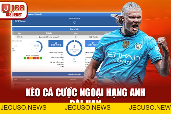 Soi Kèo Cá Cược Ngoại Hạng Anh J88 Chuẩn Nhất