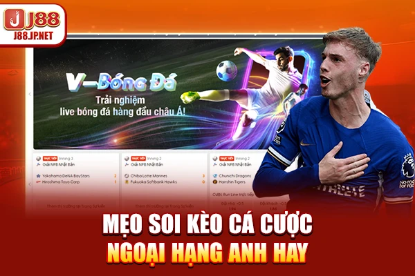 Soi Kèo Cá Cược Ngoại Hạng Anh J88 Chuẩn Nhất