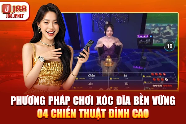 4 Phương Pháp Chơi Xóc Đĩa Hiệu Quả Nhất Năm 2026