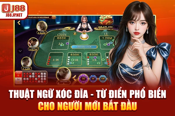 Thuật Ngữ Xóc Đĩa Online: Cẩm Nang Cần Biết Tại J88