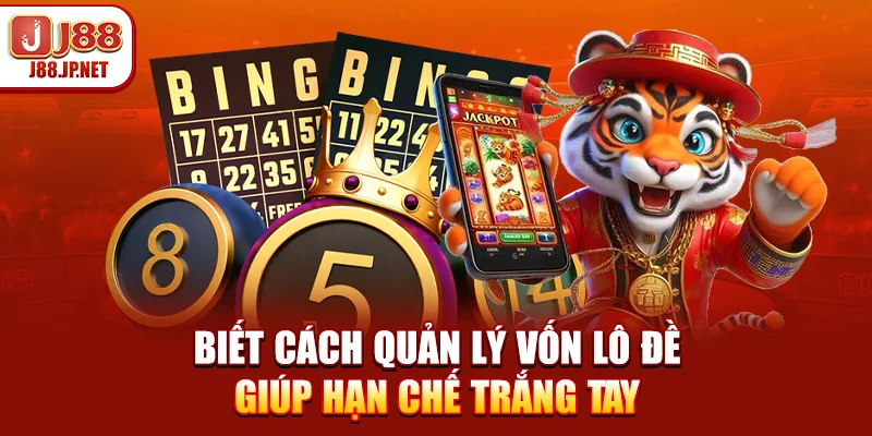 Quản Lý Vốn Lô Đề - Chiến Thuật Vàng Giúp Về Bờ An Toàn