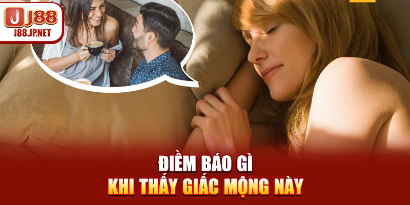 Nằm Mơ Thấy Người Yêu Cũ – Tâm Lý Và Điềm Báo Ý Nghĩa Gì?