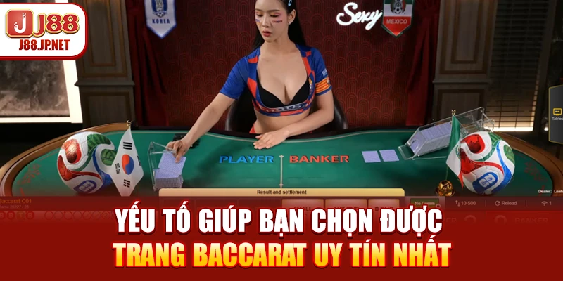 Trang Baccarat Uy Tín | Đánh Giá Nền Tảng J88 Chất Lượng